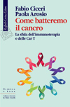 Come batteremo il cancro, Cicero, Arosi (copertina)