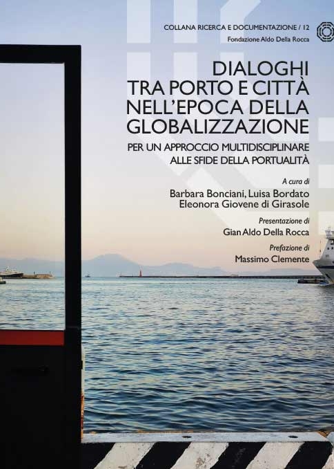 Copertina del volume Dialoghi tra porto e città nell'epoca della globalizzazione