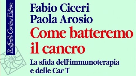 “Come batteremo il cancro” di Fabio Cicero e Paola Arosio